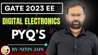 GATE 2023 EE Digital Electronics PYQs | Most Important Questions Solved | By Nitin Jain Sir