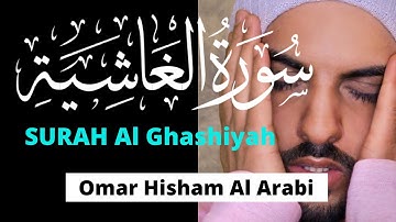 Surah 88: Al Ghashiyah by Omar Hisham |Tarteel سورة الغاشية - عمر هشام العربي