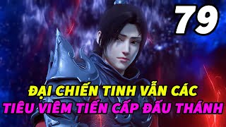 Đấu Phá Thương Khung Phần 6 Tập 79 Thuyết Minh | Tiêu Viêm Tiến Cấp Đấu Thánh