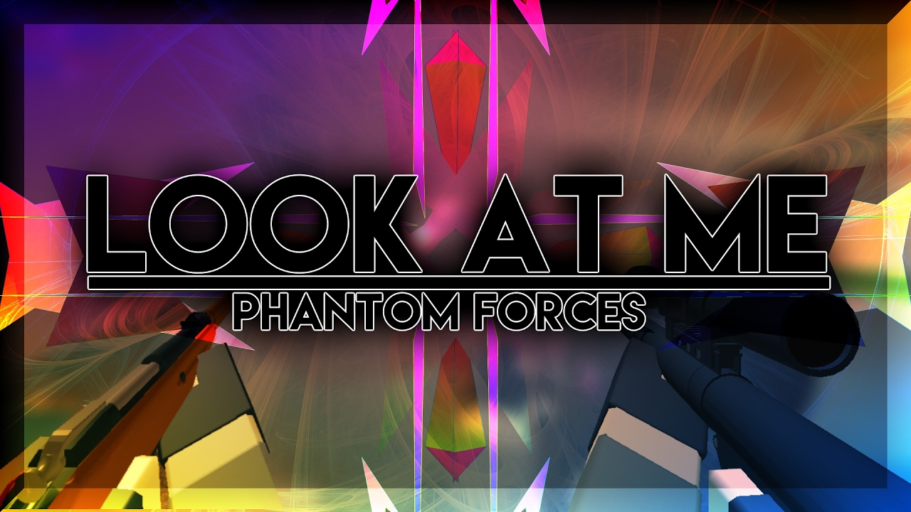 XXXTENTACION - Look At Me|Phantom Forces|Edit