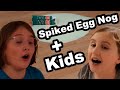 What happens when you mix kids and SPIKED Egg Nog?