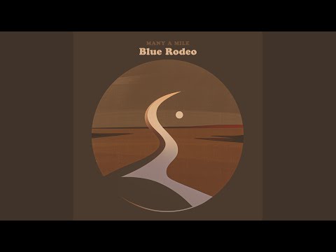 I Think About You - Blue Rodeo