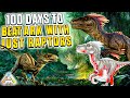 I had 100 days to beat ark the island with just raptors  ark survival evolved