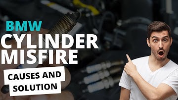 BMW Cylinder Misfire Causes, Symptoms  and Solution