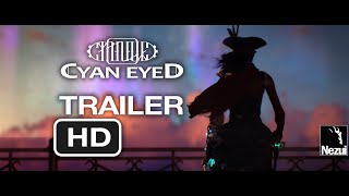 Cyan Eyed - Official Trailer