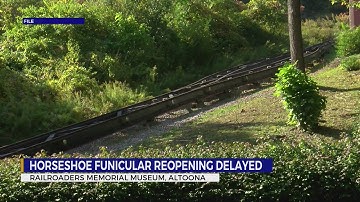 Horseshoe Curve funicular reopening delayed again