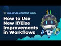 How to Use New If/Else Improvements in Workflows