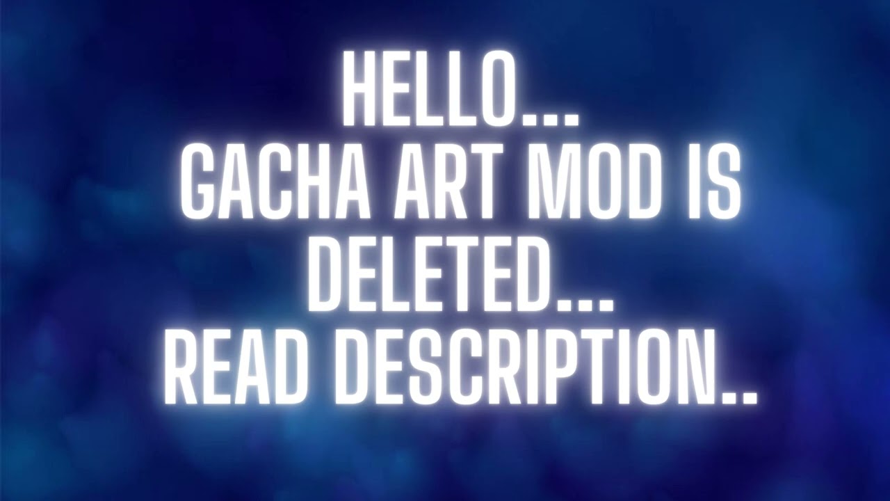 Gacha Art! (Deleted Mod and its not mine its by Rima_Katsu) - release date,  videos, screenshots, reviews on RAWG