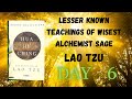 Hua Hu Ching/ Lao Tzu/Day 6/ Wisest Alchemist Sage