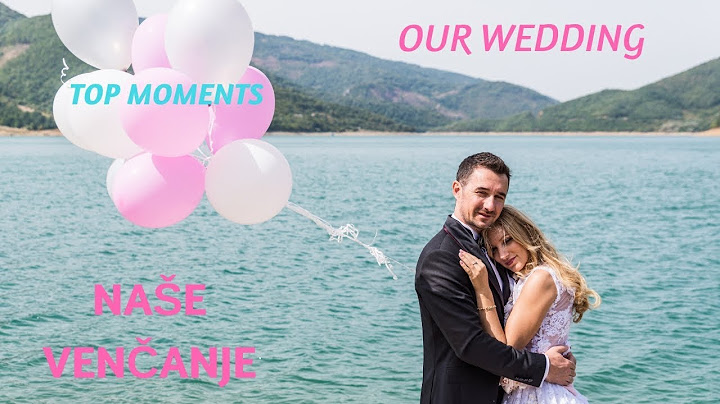 Our wedding | Naše venčanje || Top moments