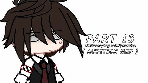 [ FNaF/AUDITION MEP ] Part 13 || #htisstayingcalmipromise || Smol . Ruby