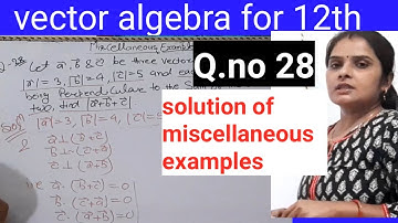 Vector algebra(chapter10) miscellaneous examples solution of Q.no 28 NCERT for class 12th| vector