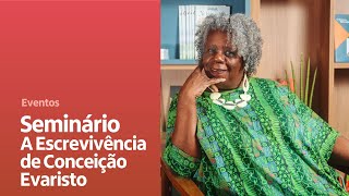 Seminário A Escrevivência de Conceição Evaristo: primeiro dia