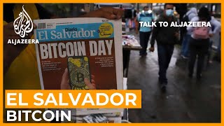 El Salvador: A crypto-powered autocracy? | Talk to Al Jazeera: In the Field