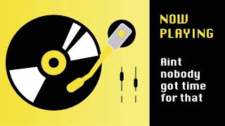 Aint nobody got time for that - Sound Effect | No Copyright