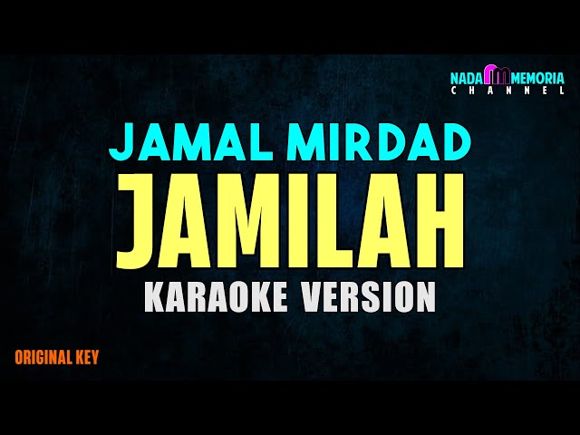 JAMAL MIRDAD - JAMILAH (KARAOKE VERSION) class=
