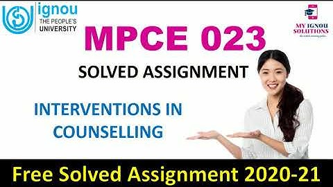 MPCE 023 Solved Assignment 2020-21 | Interventions in Counselling | IGNOU Solved Assignment