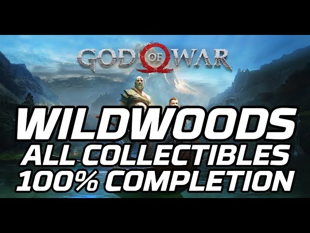 God Of War Wildwoods 100 Completion Artefacts Chests Ravens Realm Tears Shrines Youtube