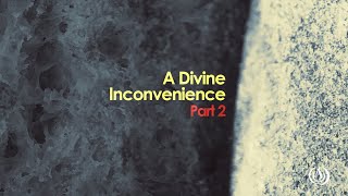 A Divine Inconvenience Part 2 | Ps Mark Scholtz | 5 May 2024