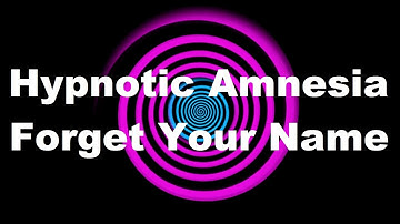Hypnotic Amnesia Forget Your Name