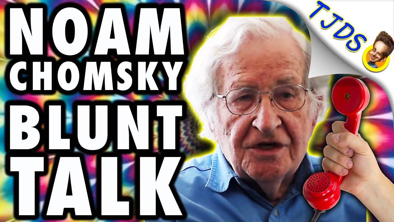 Noam Chomsky's Blunt Talk.