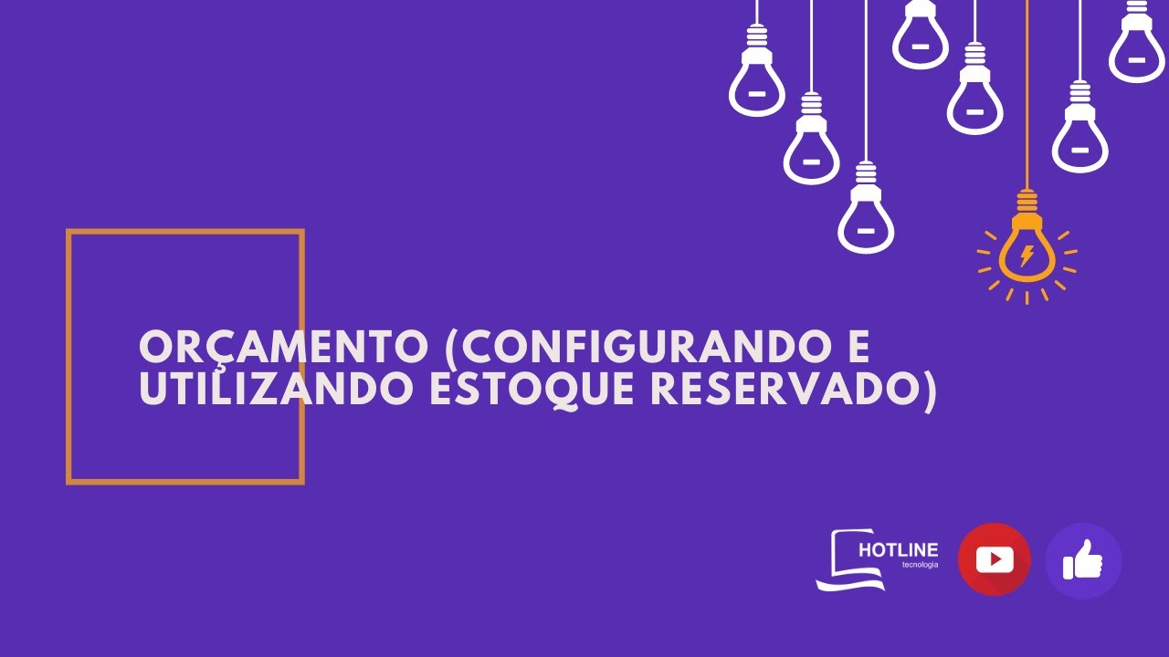 Orçamento (Configurando e Utilizando Estoque Reservado) | Hotline Tecnologia