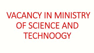 job notification in ministry of science and technology