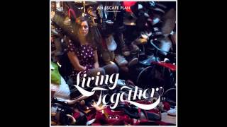 An Escape Plan - Living Together