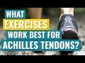 What exercises work best for Achilles tendinitis?