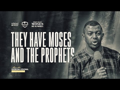 APOSTLE GIDEON ODOMA || THEY HAVE MOSES AND THE PROPHETS || MINISTERS CONFERENCE || 27TH AUGUST 2022