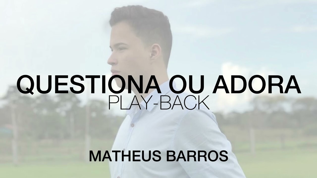 Matheus Barros - Questiona Ou Adora (Tom Masculino)