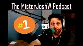 The MisterJosh Podcast - TMJP - Ep #1 FULL EPISODE | Introducing Yours Truly