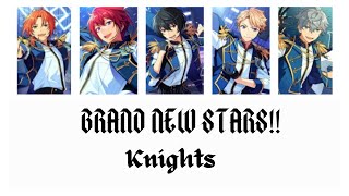 「 Ensemble Stars 」| BRAND NEW STARS!! | Knights ver. | Kanji/Romaji/Indonesia/English