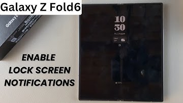 How To Enable Lock Screen Notifications On Samsung Galaxy Z Fold 6