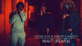 (Zone 2) PS x Snoop x Narsty - Wait (Original Version) | Audio