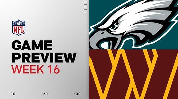 Philadelphia Eagles vs Washington Commanders | Week 16 Game Preview