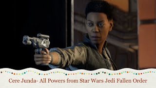 Cere Junda- All Powers from Star Wars Jedi Fallen Order