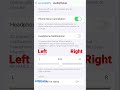 Earphone One Side Low Volume Problem Fix IPhone Handsfree Settings Headphone Left Right Balance