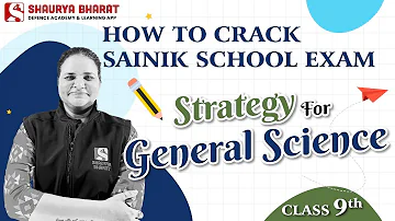 AISSEE 2023 - Strategy for General Science(Class 9th) - How to Crack Sainik School Exam 2023