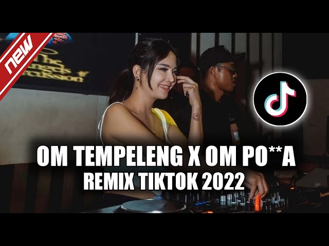 DJ OM TEMPELENG || OH TERNYATA KO MASUK FYP  X OM P**PA REMIX VIRAL TIKTOK BASSBETON 202 !! class=