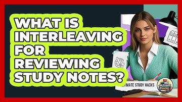 What Is Interleaving For Reviewing Study Notes? - Ultimate Study Hacks