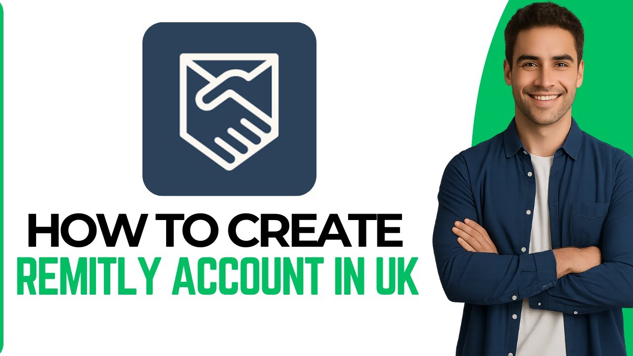 How to Create Remitly Account in UK in 2025 | How To Open Remitly Account
