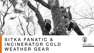 SITKA Fanatic & Incinerator Cold Weather Gear Review