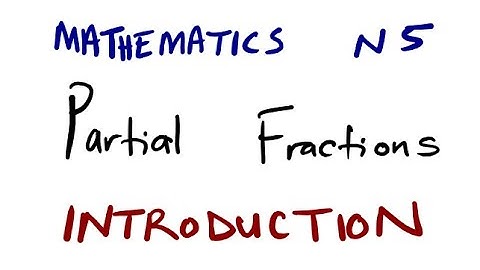Mathematics N5 PARTIAL FRACTIONS INTRODUCTION - Integration @mathszoneafricanmotives