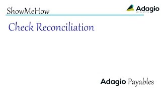 Adagio Payables - Check Reconciliation