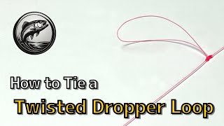 How to tie a Twisted Dropper Loop / Fishing Knot Tutorial