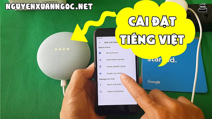 Hướng dẫn cài đặt tiếng việt cho google home mini năm 2024