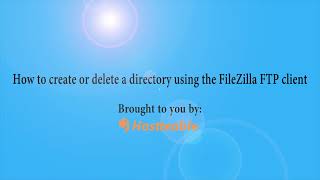 How to Create or Delete a Directory Using the FileZilla FTP Client   Hostteable