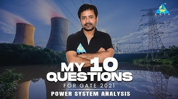 My 10 Questions for GATE 2021 | Power System Analysis | by Santan Sir