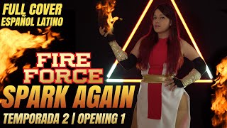 Video thumbnail of "FIRE FORCE『 AIMER - SPARK-AGAIN 』SEASON 2 | OPENING 1 | FULL COVER ESPAÑOL LATINO | DANIE GREEN"